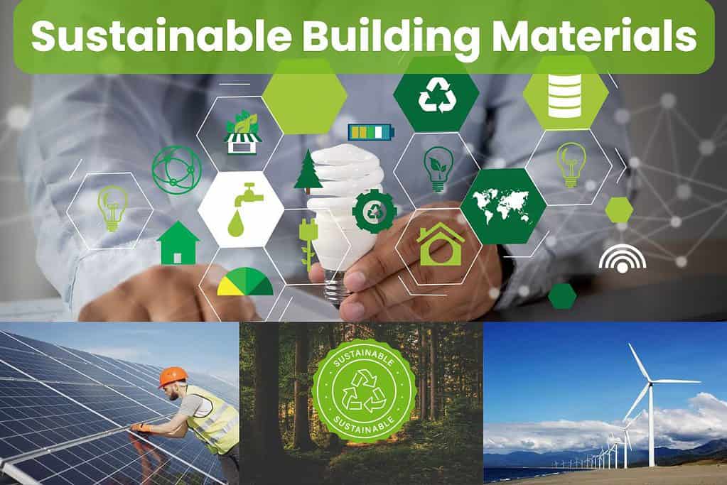 A collage of a person working at a desk with sustainable symbols overlain, such as recycling arrows, water dripping from a tap and an energy-saving lightbulb. Along the bottom of the main image are three smaller images showing solar panels being installed, a sustainably-managed forest and a wind farm. Across the top are the words "Sustainable Building Materials."