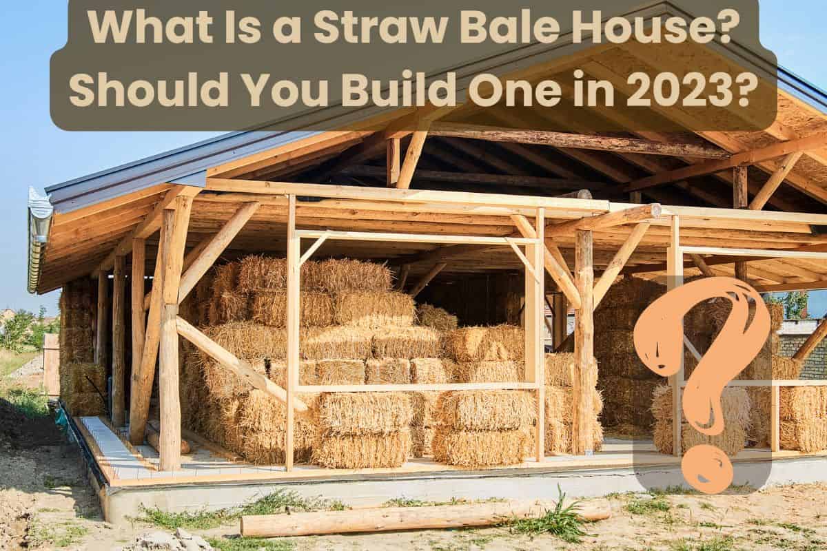 What Is A Straw Bale House? Should You Build One In 2023? - Building ...