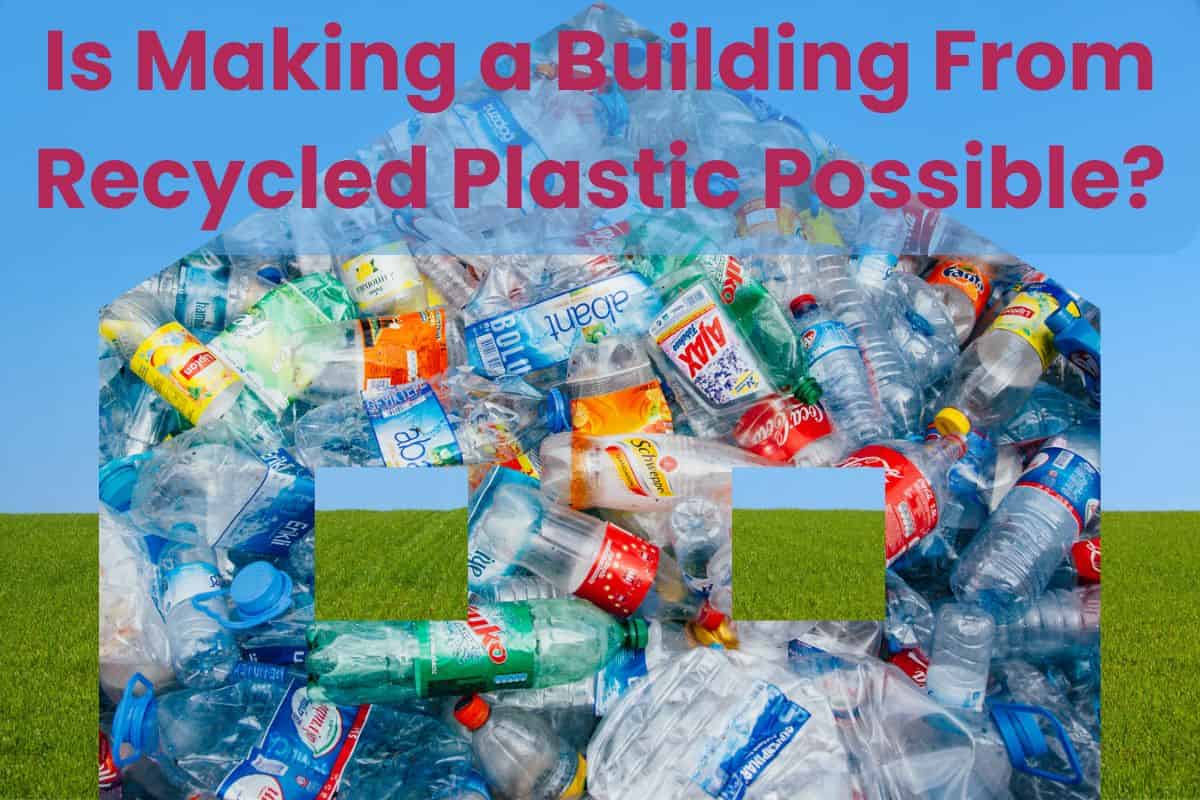 Is Making a Building From Recycled Plastic Possible? - Building Renewable