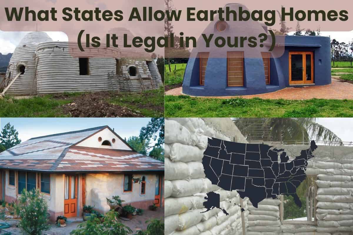 A collage of four photographs showing earthbag homes both under construction and completed. In the bottom right is a map of the United States and across the top are the words "What States Allow Earthbag Homes (Is It Legal in Yours?)"