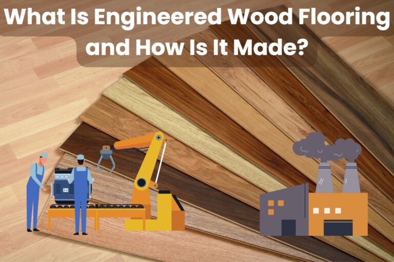 A selection of engineered wood flooring products laid out in a fan shape on a light brown engineered wood floor. The individual planks all have natural wood veneers and look like solid wood from above. However, the side profiles reveal the layered construction that uses engineered wood. In the bottom right corner is a cartoon factory and in the bottom left is a cartoon production line with two workers and a small crane. Across the top of the image are the words "What Is Engineered Wood Flooring and How Is It Made?" written in white lettering over a semi-transparent brown background.