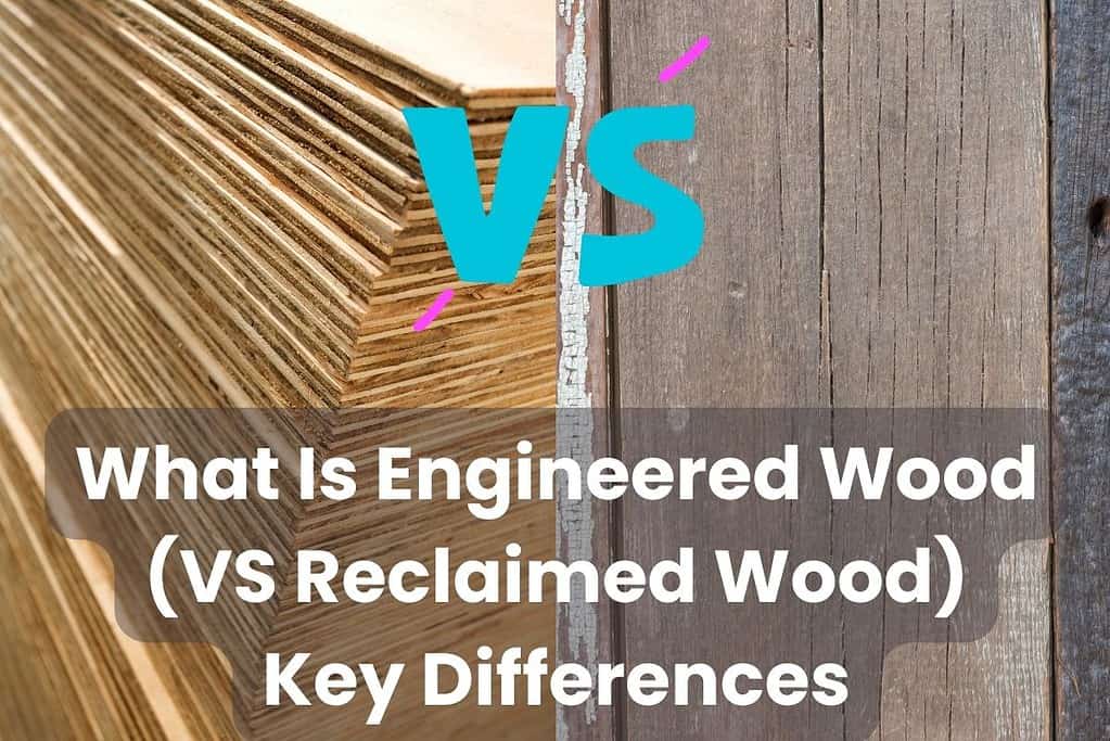 Two photographs side by side. The left hand photo is of a stack of plywood with the individual layers clearly visible. The right-hand photo shows planks of reclaimed wood next to each other. The reclaimed wood has clear shocks in line with prominent grain patterns. Across the bottom of the image are the words "What Is Engineered Wood (VS Reclaimed Wood): Key Differences" in white lettering over a semi-transparent brown background. In the top center are the letters "VS", written in blue with a broken diagonal pink line running "behind" the letters from bottom left to top right.