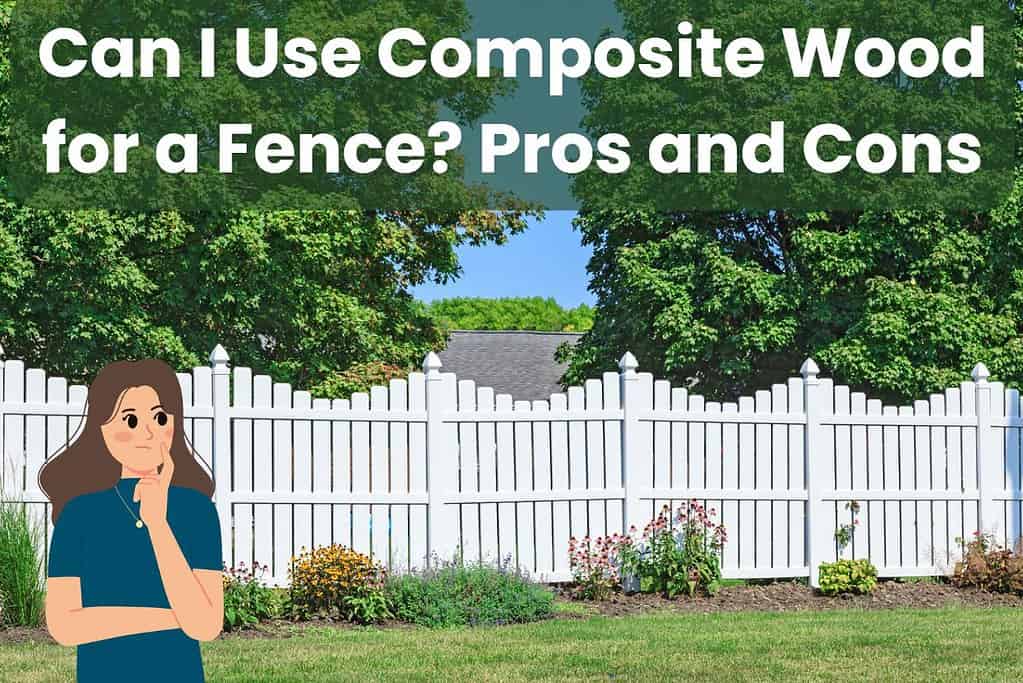 A photograph of a white composite wood fence made from pickets of varying lengths to create a curved shape between each set of posts. The posts have pyramid-shaped finials. There is a grass lawn in the foreground and trees and the roof of a house in the background. In the bottom right of the image is a cartoon woman looking at the fence in a thoughtful manner. across the top of the image are the words, "Can I Use Composite Wood for a Fence? Pros and Cons."