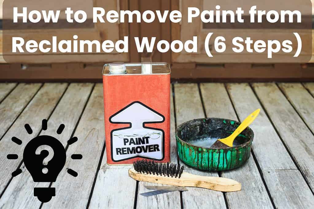 A photograph of a wooden floor with wood-framed glass doors in the background. There is a tin of paint remover, a metal bowl containing some of the paint remover with a paintbrush resting in it, and a wire brush lying on the floor next to it. Across the top are the words "How to Remove Paint from Reclaimed Wood (6 Steps)." In the bottom left corner of the image is a lightbulb icon with a question mark inside.