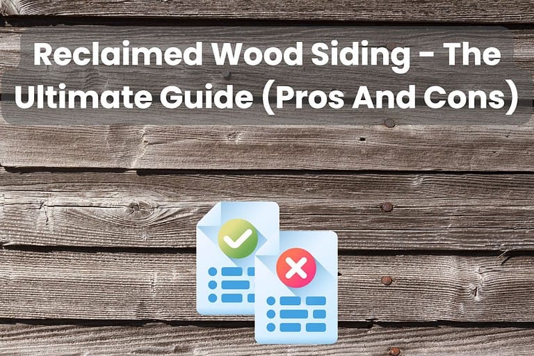 A photograph of reclaimed wood siding installed horizontally on an external wall. Across the top are the words "Reclaimed Wood Siding - The Ultimate Guide (Pros And Cons)." in the lower center of the image is a cartoon pros and cons list with two partially-overlapping sheets of paper with stylized lists and a green tick or red cross.