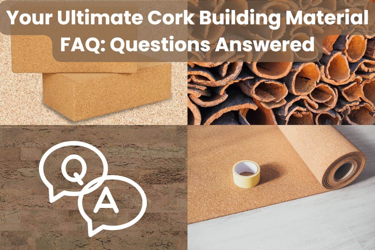 A photo collage shows different types of cork building materials, from underlayment and cork flooring to cork blocks. The top right photo is of newly harvested cork oak tree barks stacked outside to dry. In the bottom left is a "Q&A" icon with speech bubbles with the letters "Q" and "A" inside. Across the top are the words "Your Ultimate Cork Building Material FAQ: Questions Answered."