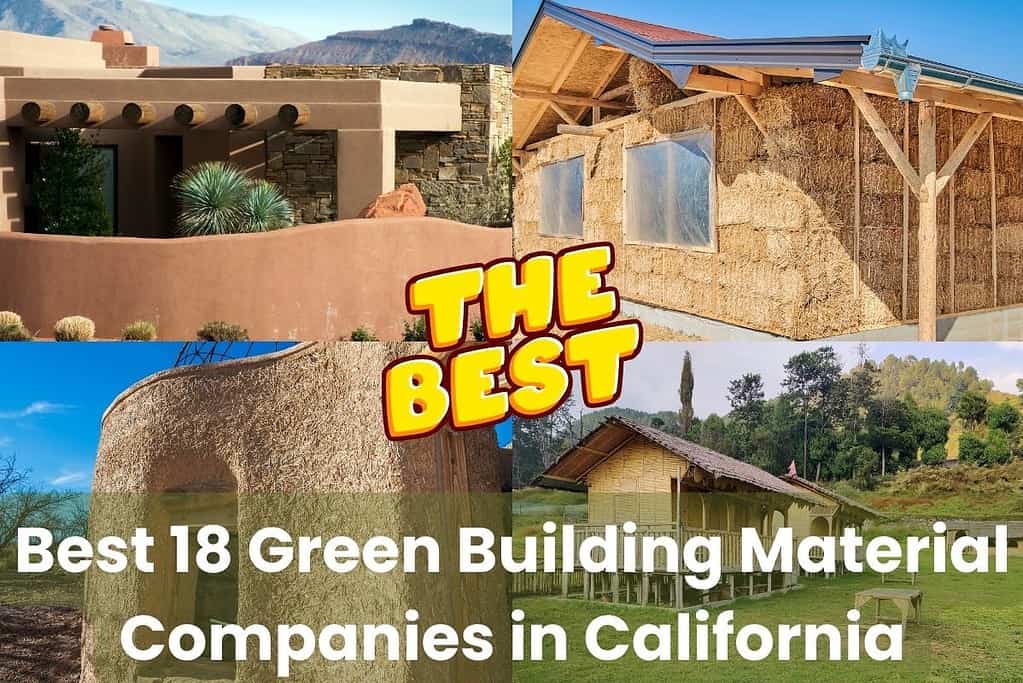 Four photographs of sustainable buildings, including adobe, straw bale, cob, and bamboo. Across the bottom of the image are the words "Best 18 Green Building Material Companies in California." In the center of the image are the words "The Best."