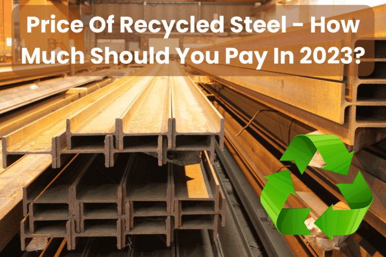 A photograph of recycled steel members stacked on a warehouse floor. In the bottom right corner are green recycling arrows, and across the top of the image are the words "Price Of Recycled Steel - How Much Should You Pay In 2023?"