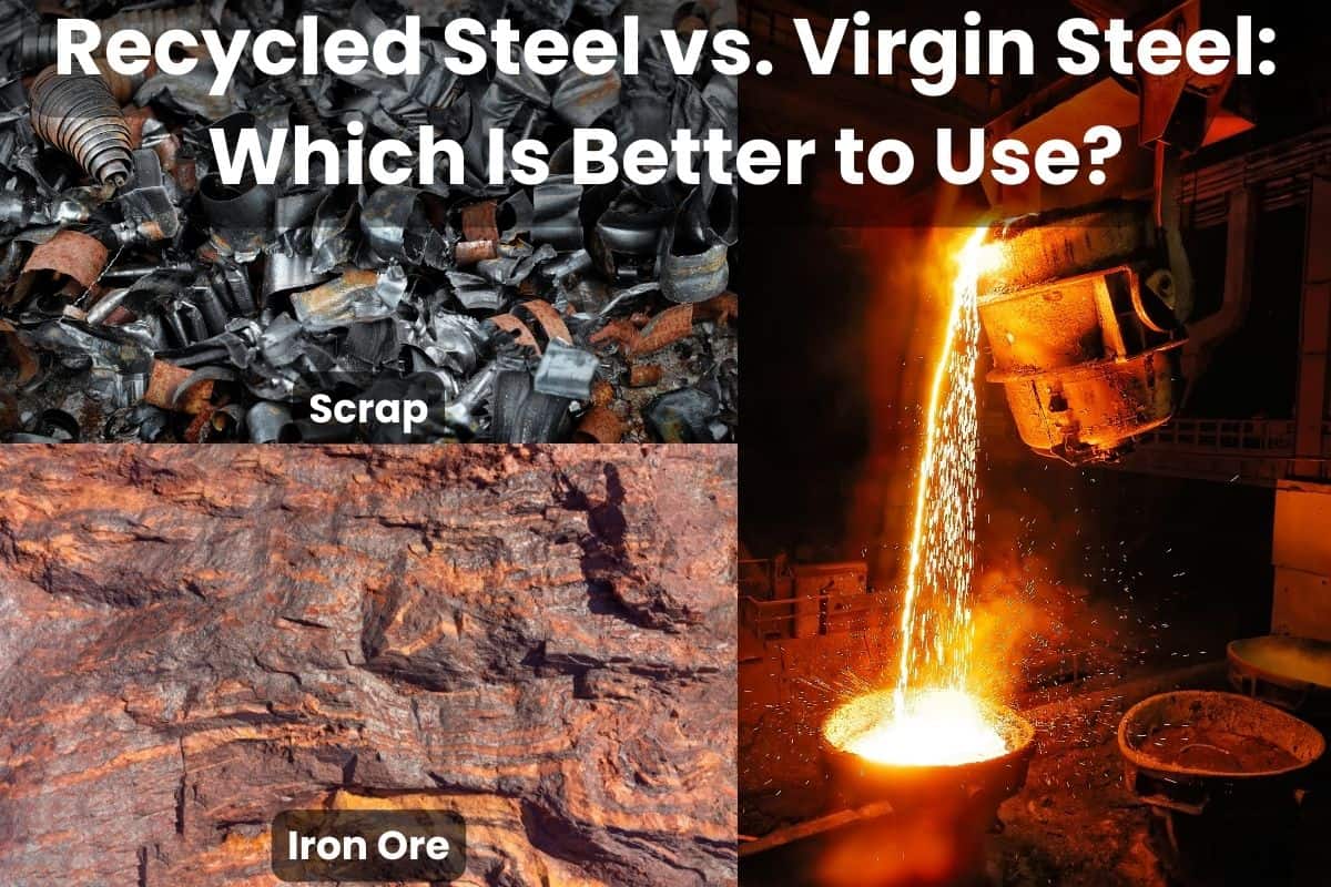 On the left of the image are two photographs of the raw materials for virgin and recycled steel (iron ore and scrap steel respectively) with labels to show which is which. On the right of the image is a full-height photograph of a steel foundry with red hot molten steel pouring from a ladle. Across the top of the image are the words "Recycled Steel vs. Virgin Steel: Which Is Better to Use?"