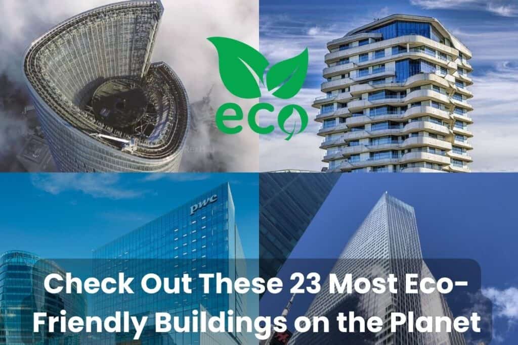 Four photographs of eco-friendly buildings featured in the article set out in a grid, each occupying a one-fourth quadrant. Across the bottom of the image are the words, "Check Out These 23 Most Eco-Friendly Buildings on the Planet." in the upper center is an icon with 2 green leaves and the letters "eco."