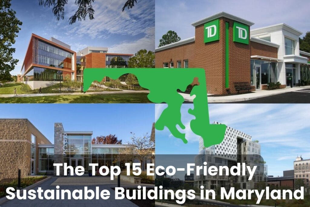 The Top 15 Eco-Friendly Sustainable Buildings in Maryland - Building ...