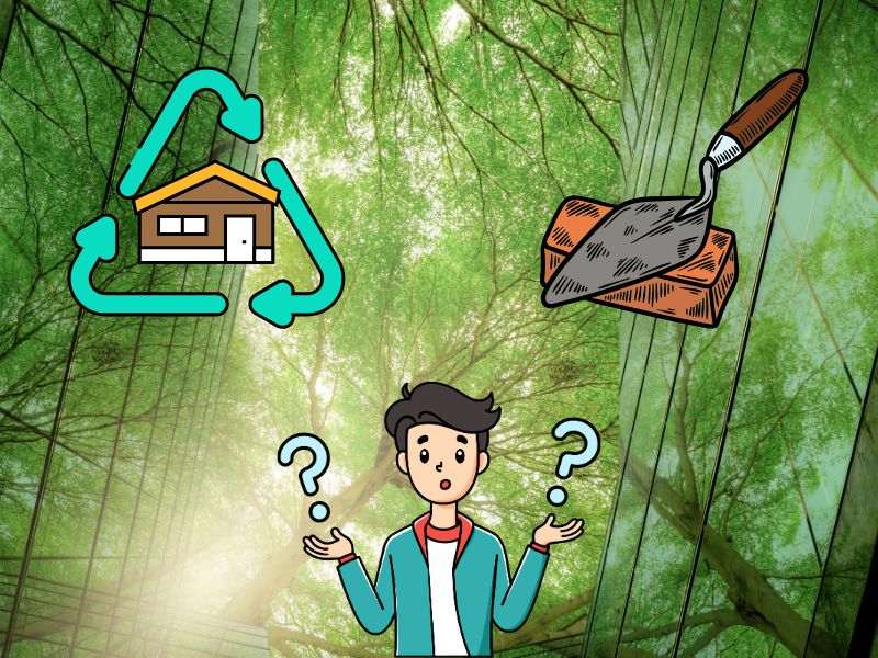 A green photograph showing glass-fronted buildings in a natural setting of trees. Overlain are cartoon images of a brick and trowel, a house with a recycling symbol around it and a man with a questioning look on his face holding his hands up.